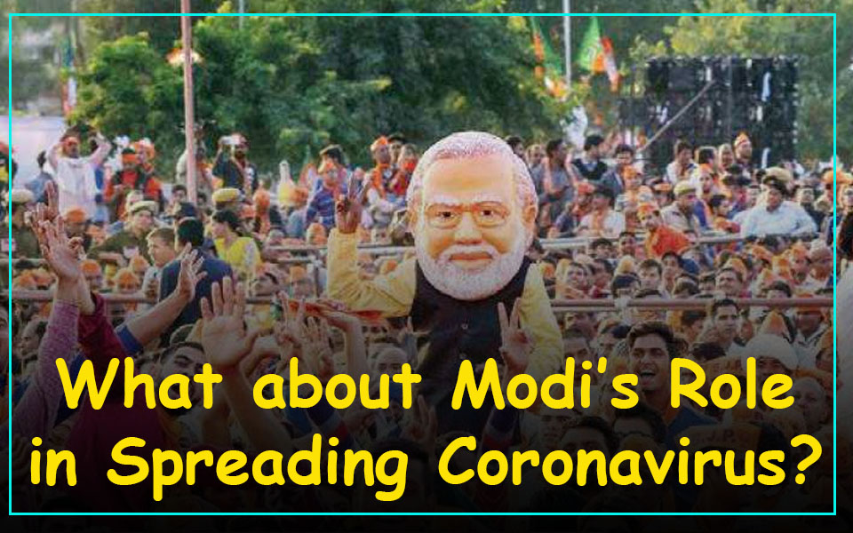 What about Modi’s Role in Spreading Coronavirus?