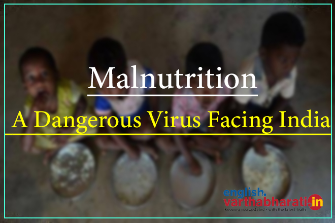Malnutrition:  A Dangerous Virus Facing India