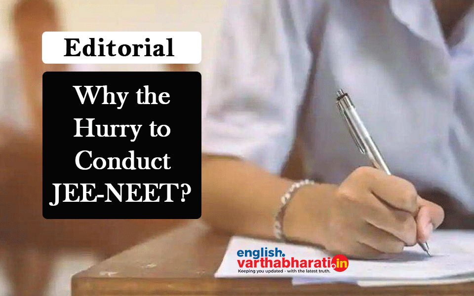 Why the Hurry to Conduct JEE-NEET?