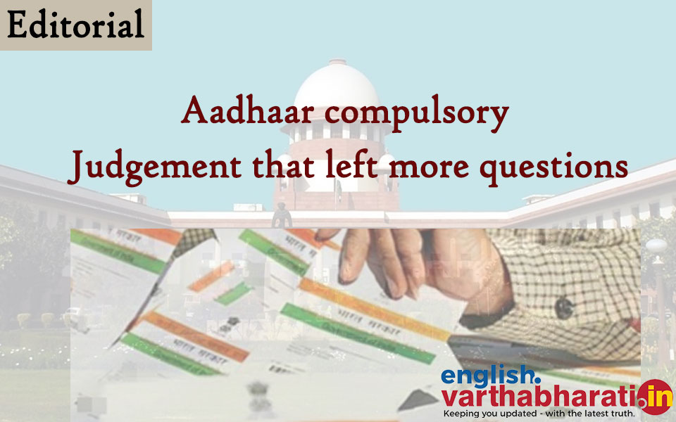 Aadhaar compulsory: Judgement that left more questions