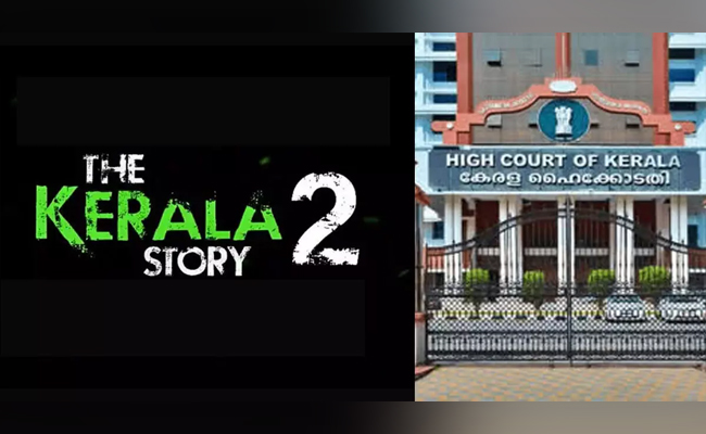 Kerala HC stays release of 'The Kerala Story 2-Goes Beyond'