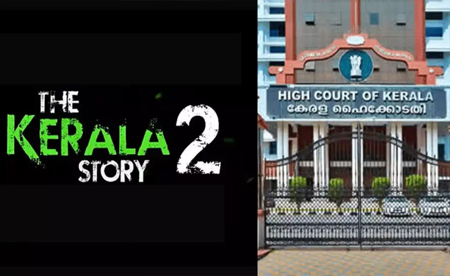 Pleas against ''The Kerala Story 2'' premature, misconceived: Producer to Kerala HC