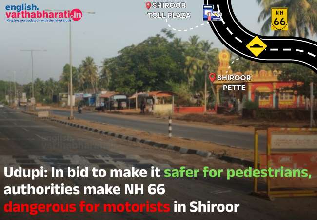 In bid to make it safer for pedestrians, authorities make NH 66 dangerous for motorists in Shiroor